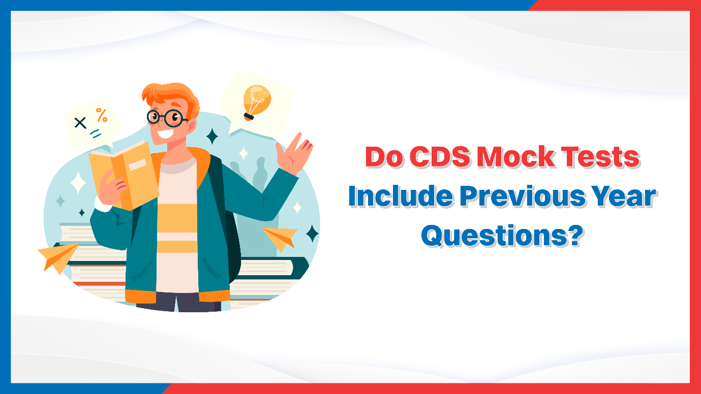 Do CDS Mock Tests Include Previous Year Questions?