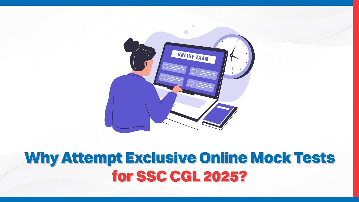 Why Attempt Exclusive Online Mock Tests for SSC CGL 2025?