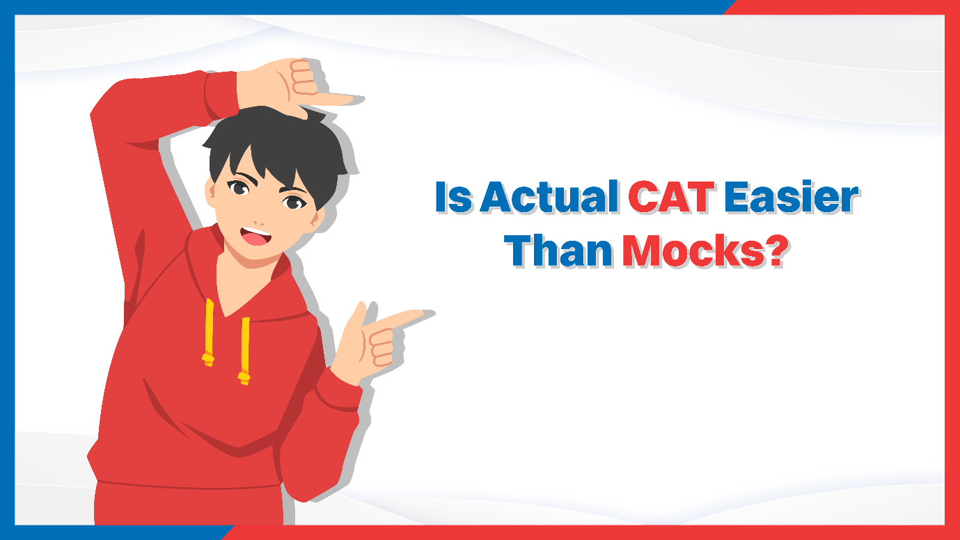 Is Actual CAT Easier than Mocks?