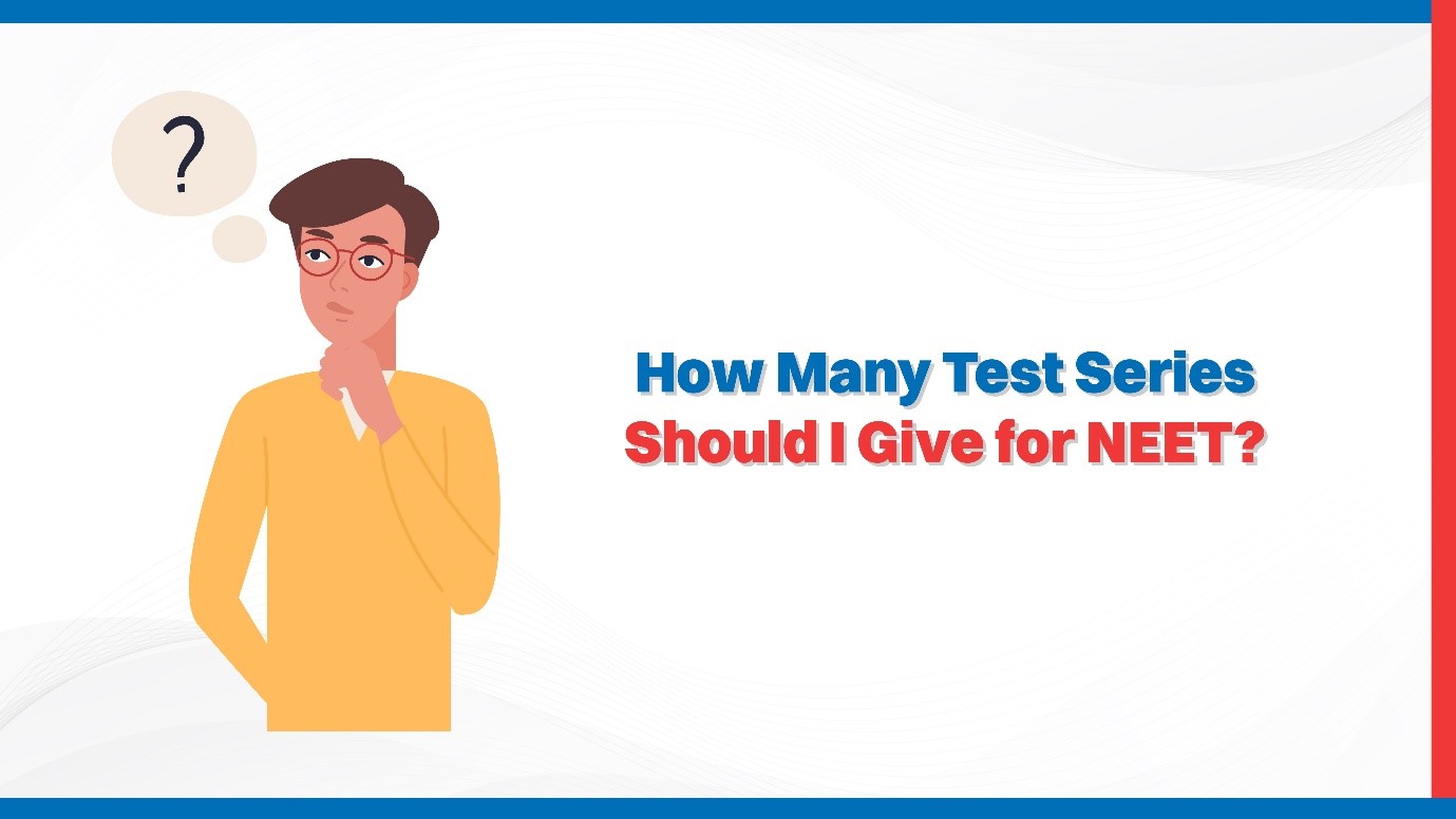 How Many Test Series Should I Give for NEET?