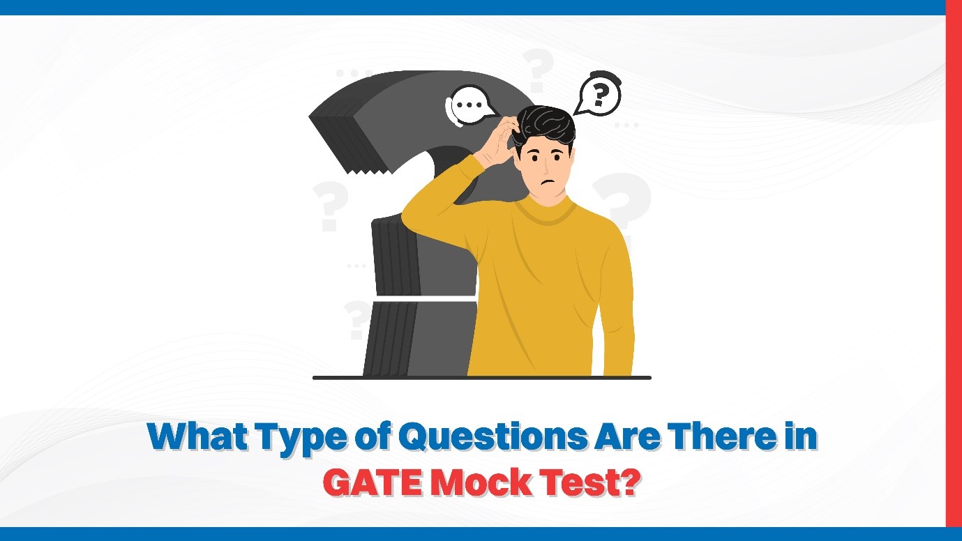 What Type of Questions Are There in GATE Mock Test?