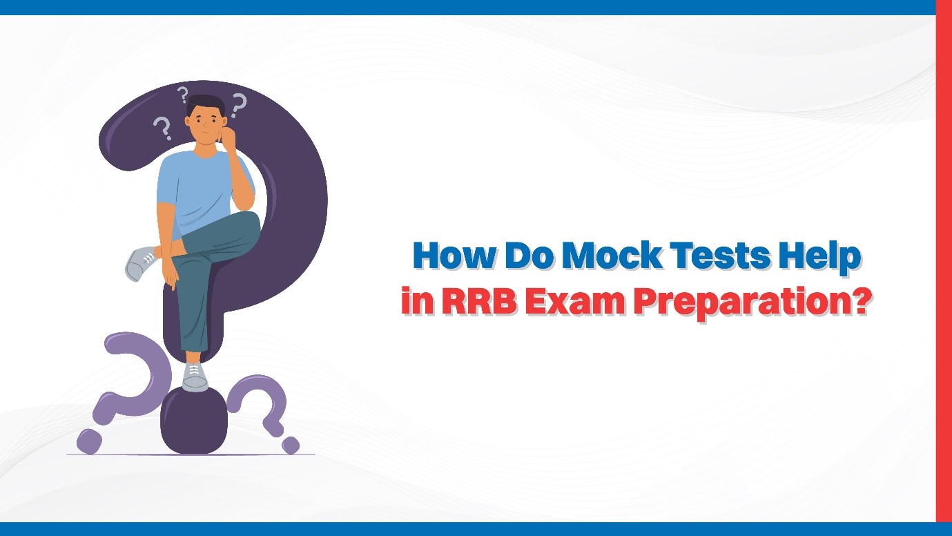 How Do Mock Tests Help in RRB Exam Preparation?