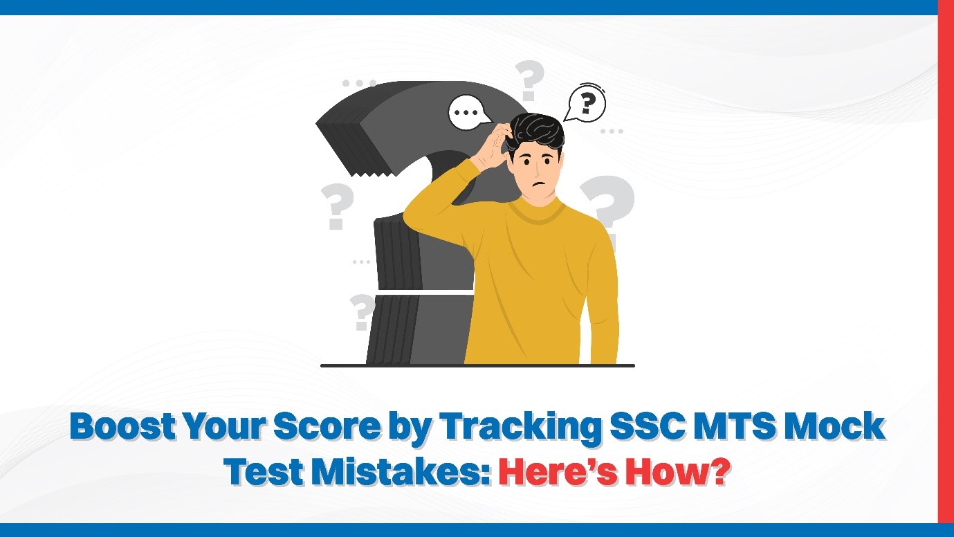 Boost Your Score by Tracking SSC MTS Mock Test Mistakes: Here's How?