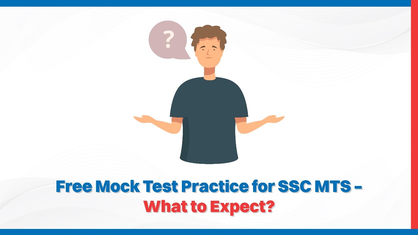 Free Mock Test Practice for SSC MTS – What to Expect?
