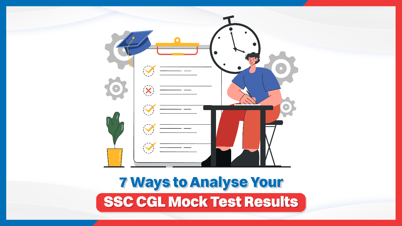 7 Ways to Analyse Your SSC CGL Mock Test Results