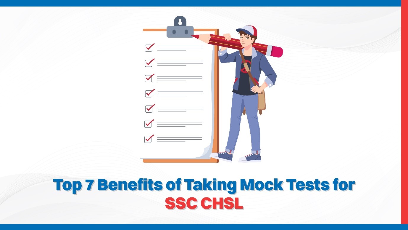 Top 7 Benefits of Taking Mock Tests for SSC CHSL