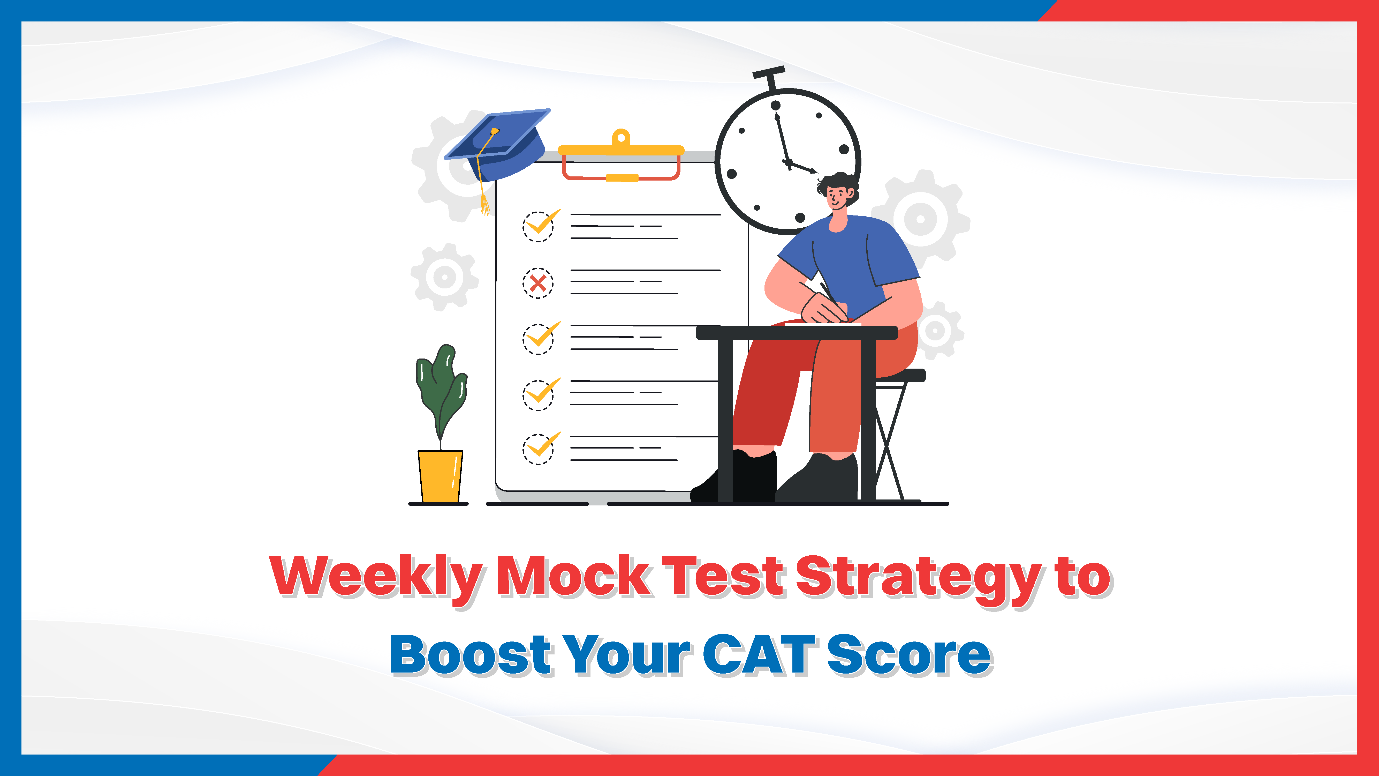 Weekly Mock Test Strategy to Boost Your CAT Score