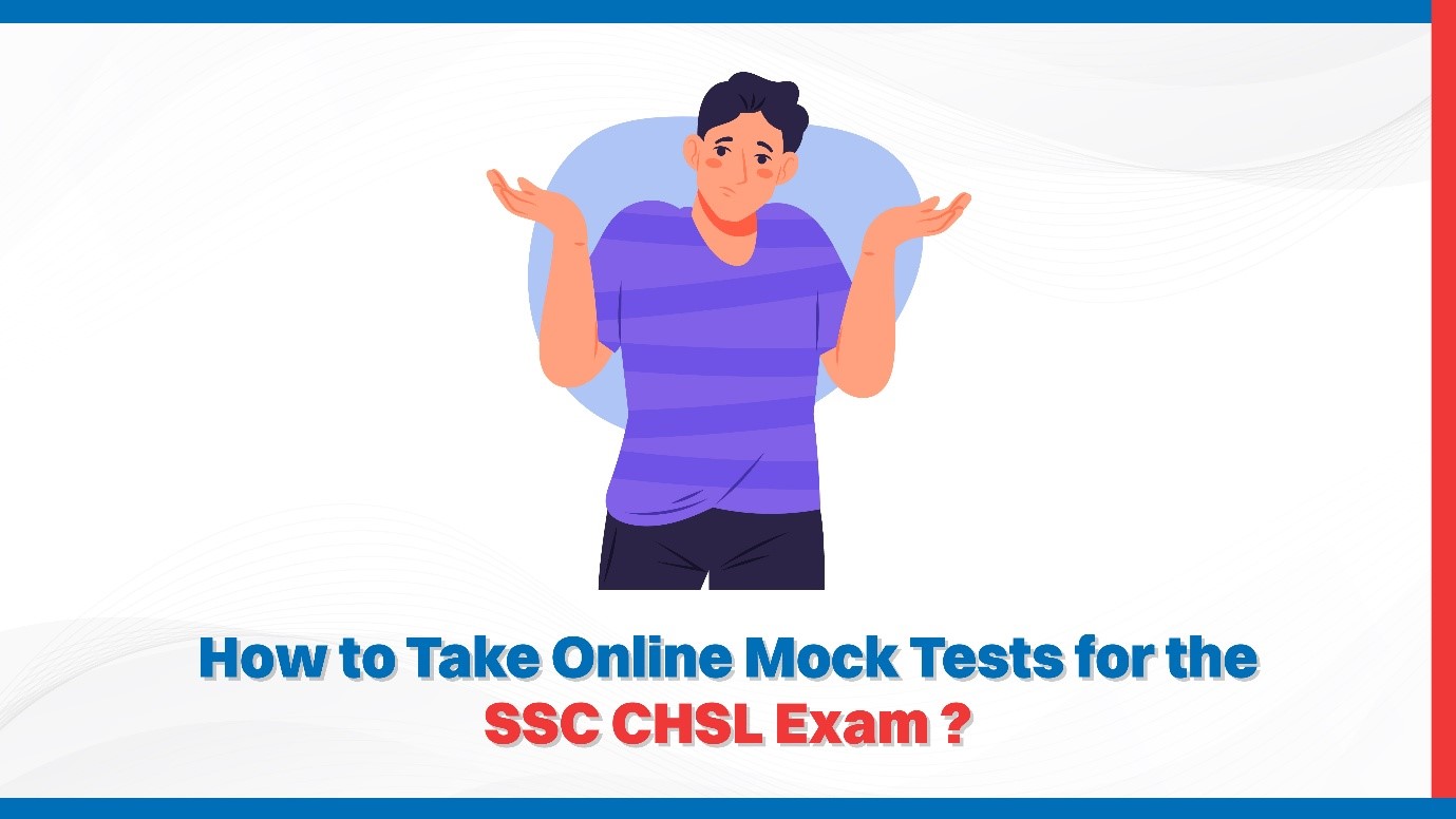 How to Take Online Mock Tests for the SSC CHSL Exam?