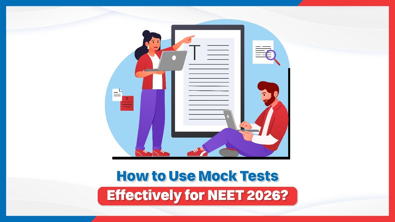 How to Use Mock Tests Effectively for NEET 2026?