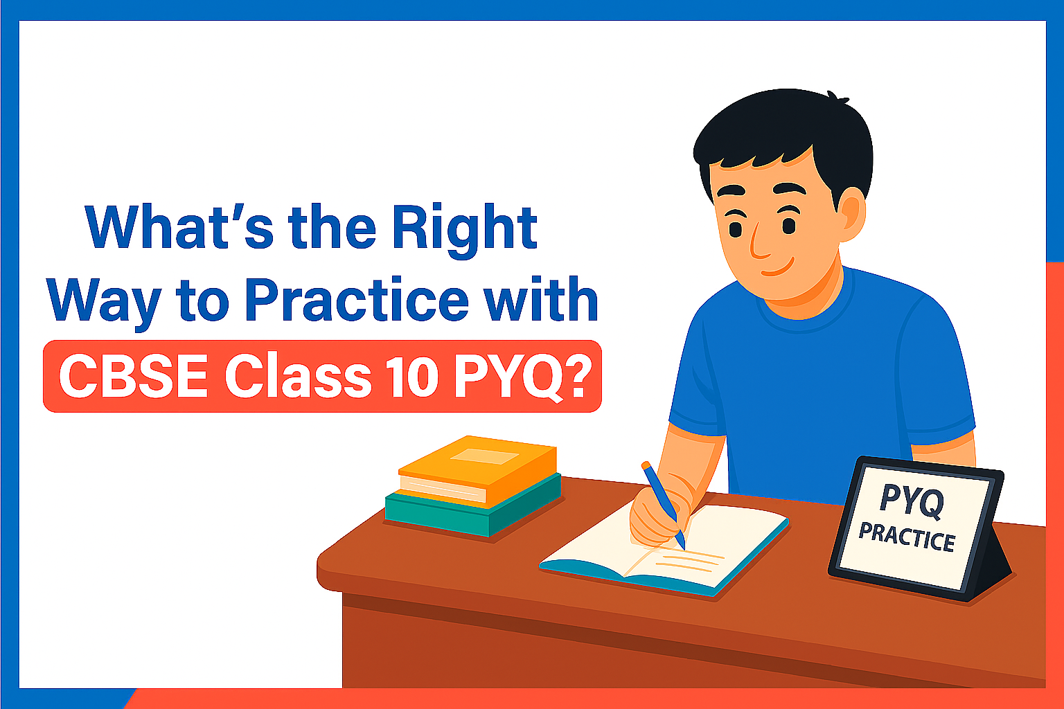  What’s the Right Way to Practice with CBSE Class 10 PYQ?