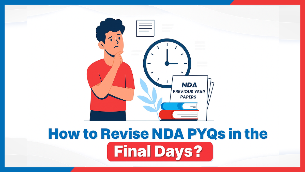 How to Revise NDA PYQs in the Final Days?