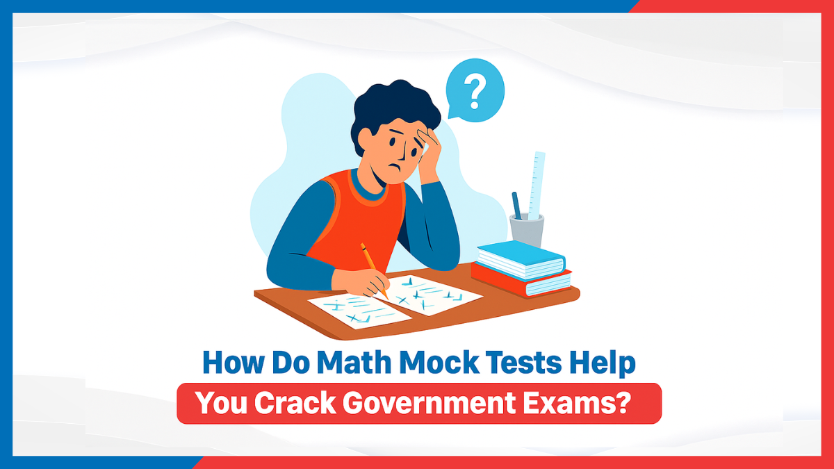 How Do Math Mock Tests Help You Crack Government Exams?