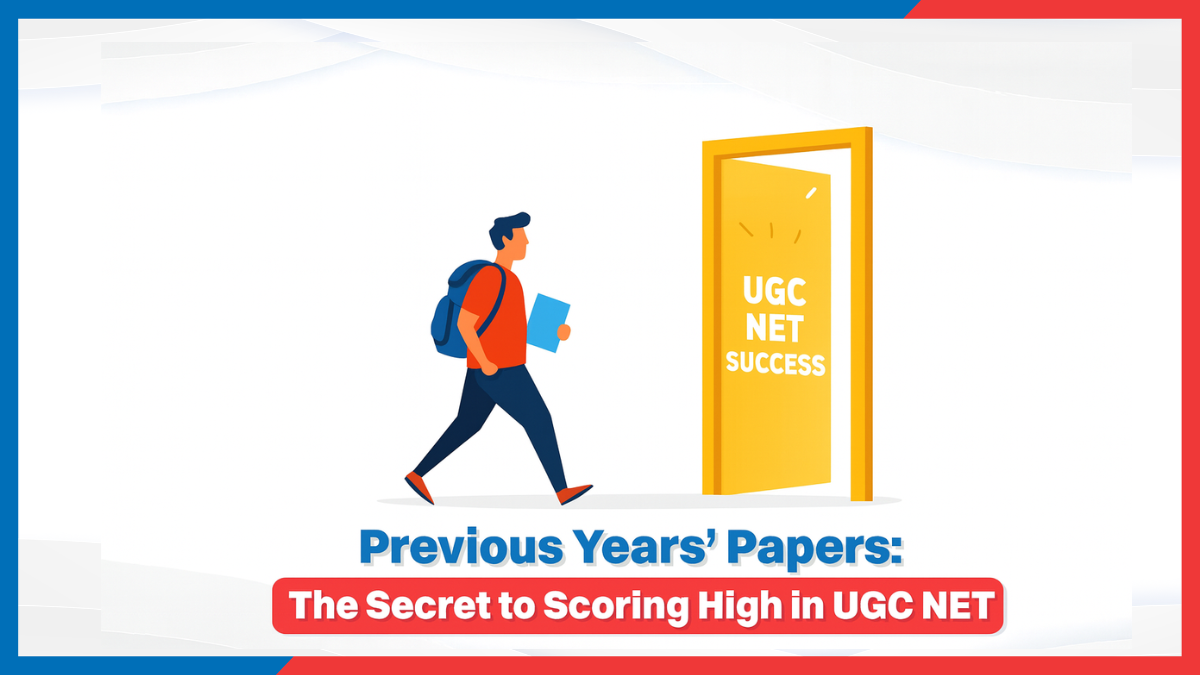 Previous Years' Papers: The Secret to Scoring High in UGC NET