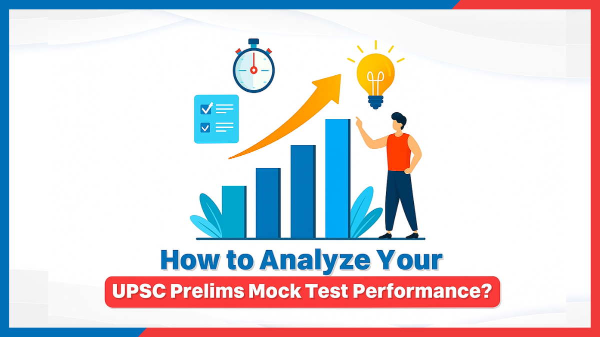 How to Analyze Your UPSC Prelims Mock Test Performance?