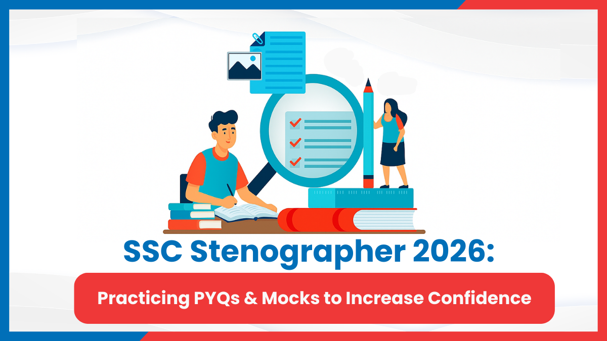 SSC Stenographer 2026: Practicing PYQs & Mocks to Increase Confidence