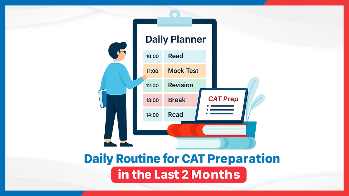 Daily Routine for CAT Preparation in the Last 2 Months