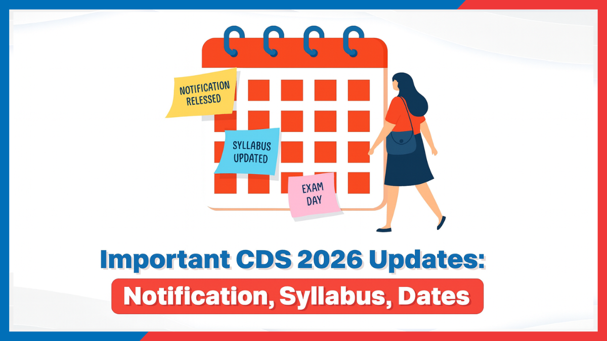 Important CDS 2026 Updates: Notification, Syllabus, Dates