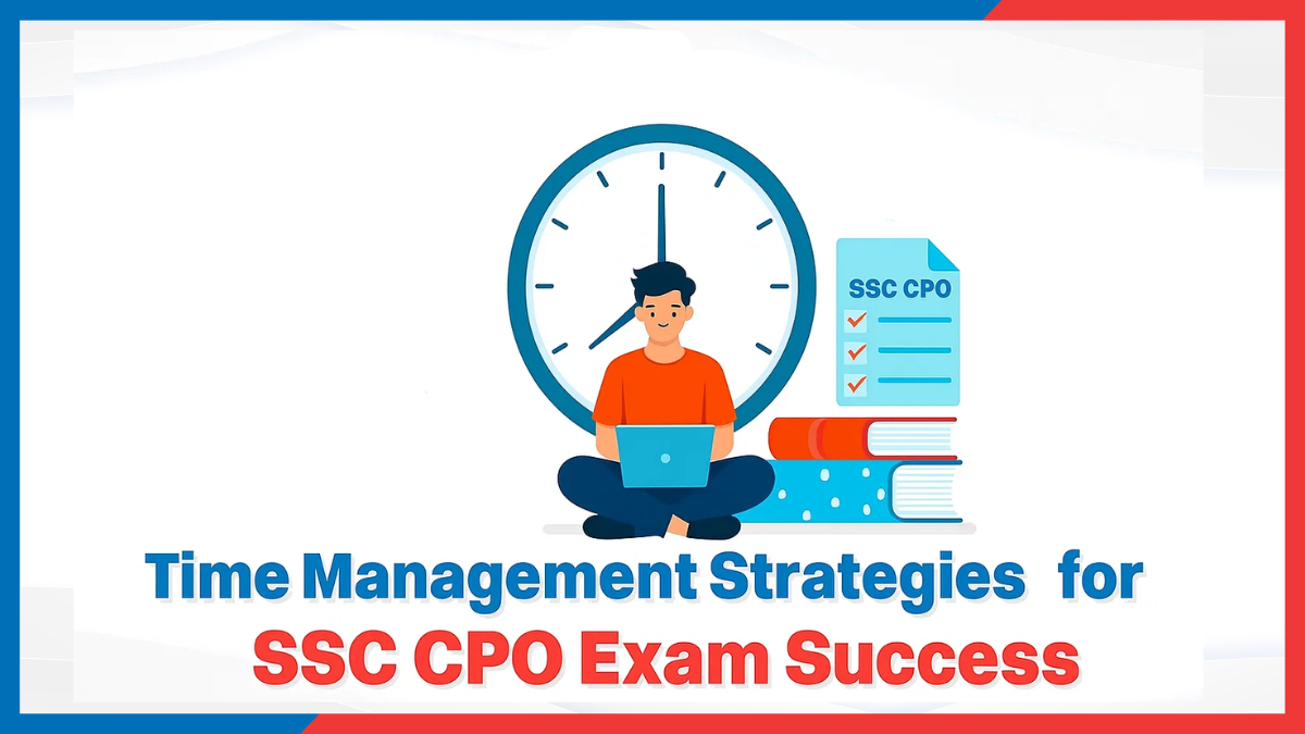 Time Management Strategies for SSC CPO Exam Success