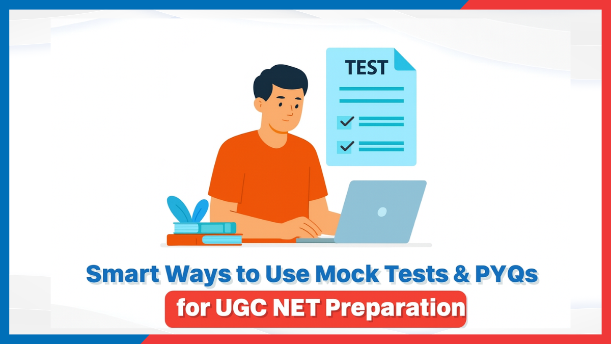 Smart Ways to Use Mock Tests & PYQs for UGC NET Preparation