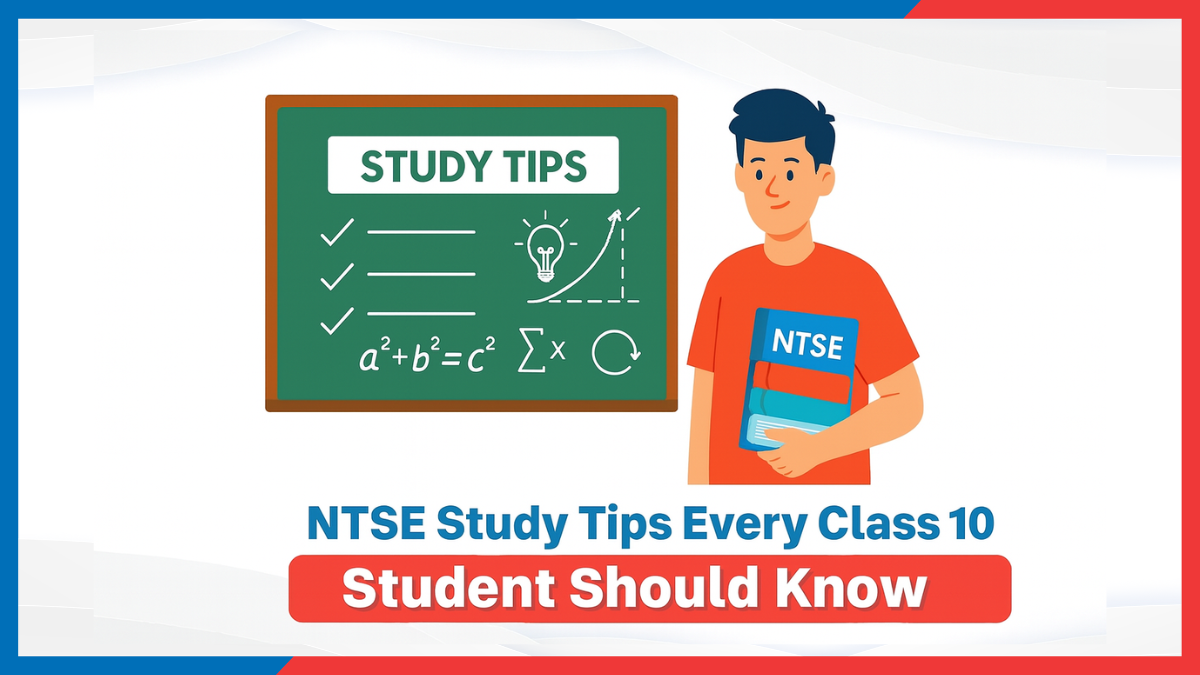 NTSE Study Tips Every Class 10 Student Should Know