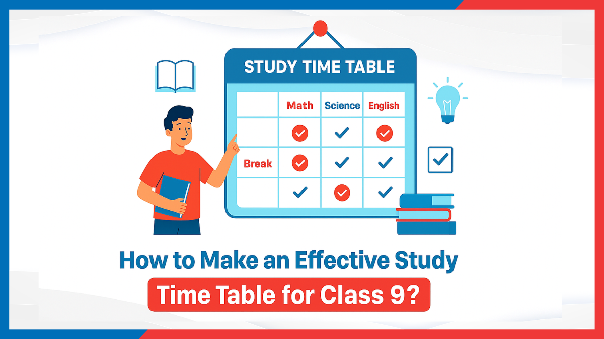 How to Make an Effective Study Time Table for Class 9?