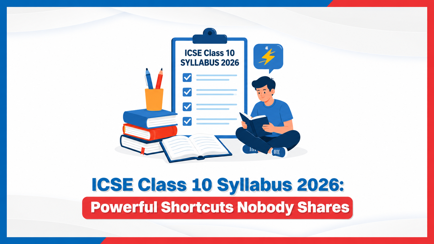 ICSE Class 10 Syllabus 2026: Powerful Shortcuts Nobody Shares