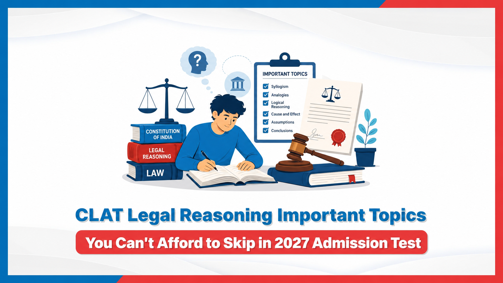 CLAT Legal Reasoning Important Topics You Can't Afford to Skip in 2027 Admission Test