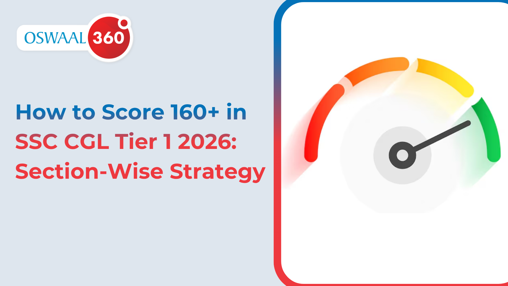 How to Score 160+ in SSC CGL Tier 1 2026: Section-Wise Strategy
