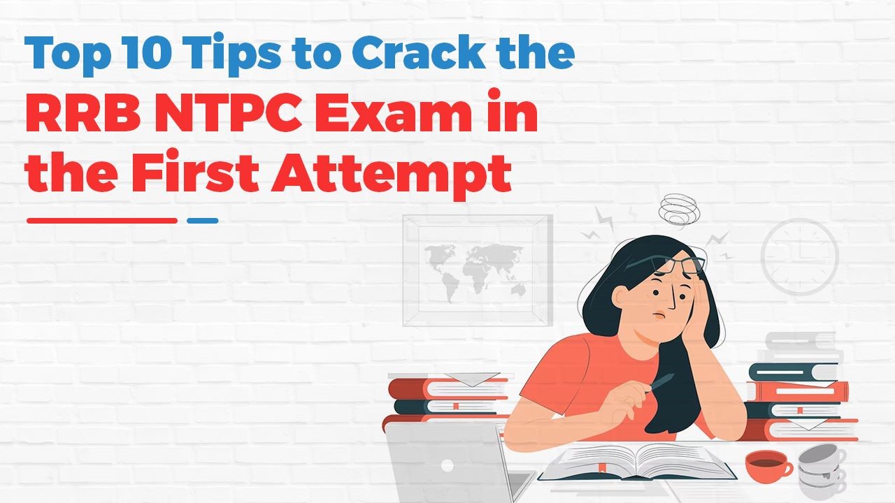 Oswaal 360: Top 10 Tips to Crack the RRB NTPC Exam in the First Attempt