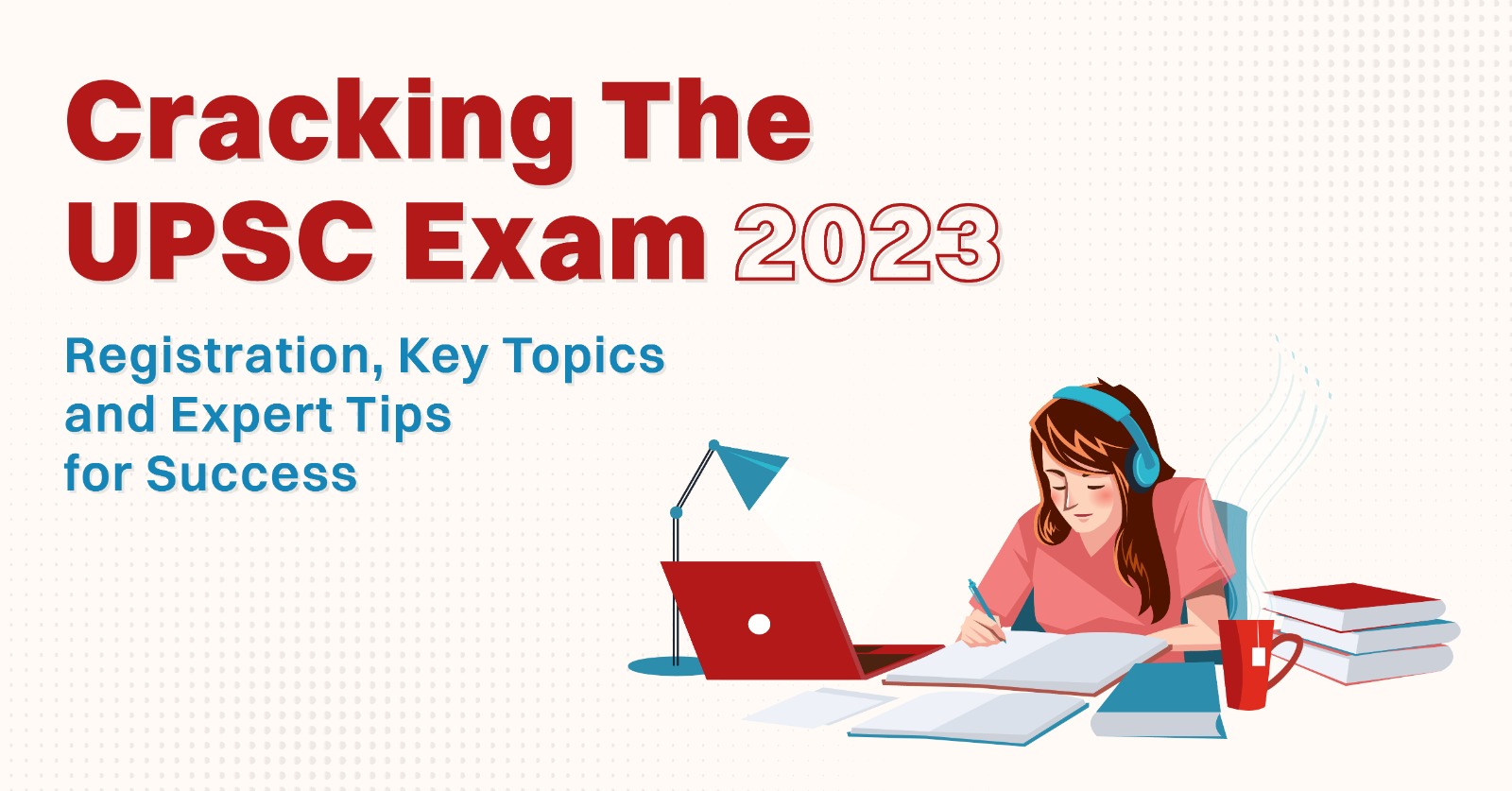 Oswaal 360: Cracking the UPSC Exam 2023: Registration, Key Topics, and ...