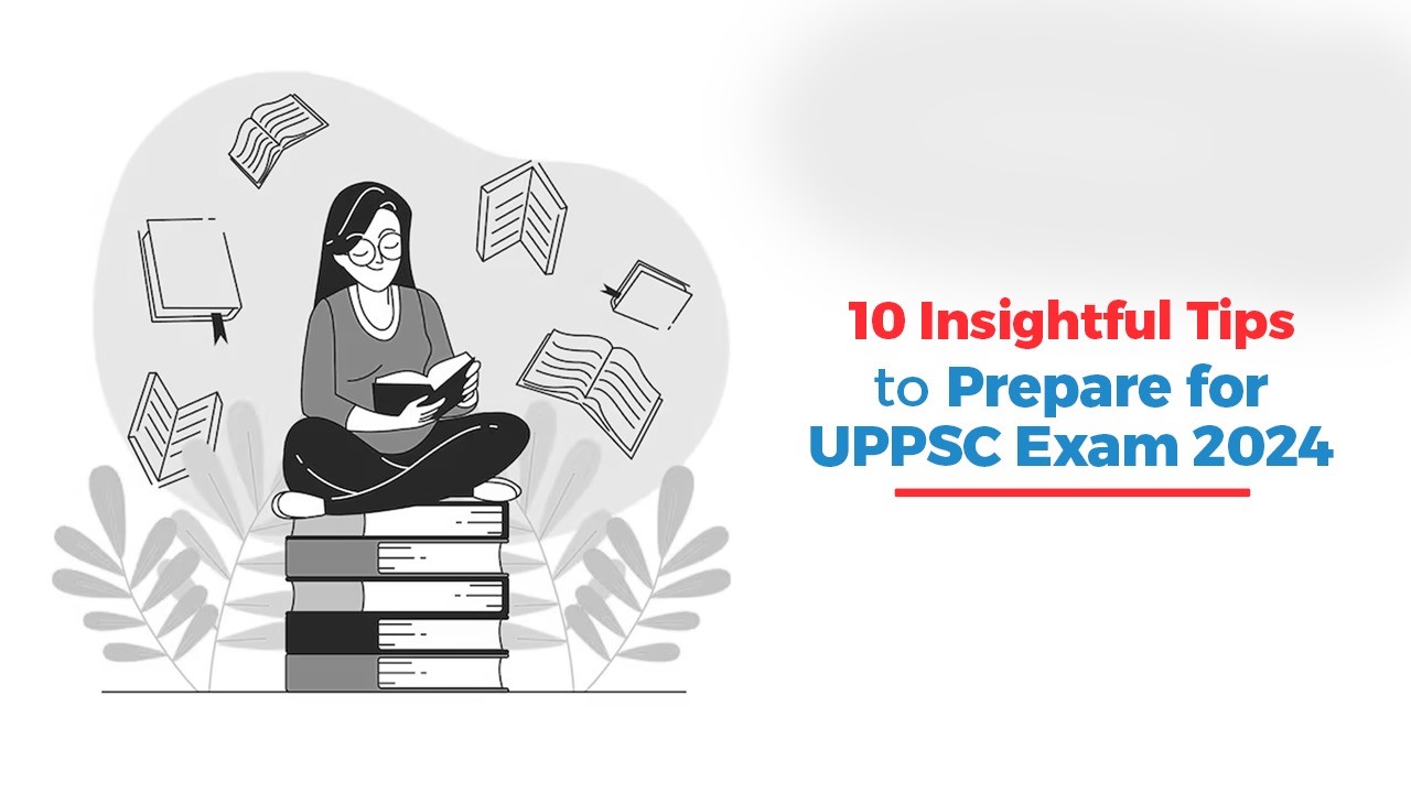 Oswaal 360: 10 Insightful Tips to Prepare for UPPSC Exam 2024