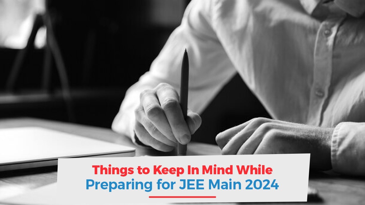 Oswaal 360: Things to Keep In Mind While Preparing for JEE Main 2024