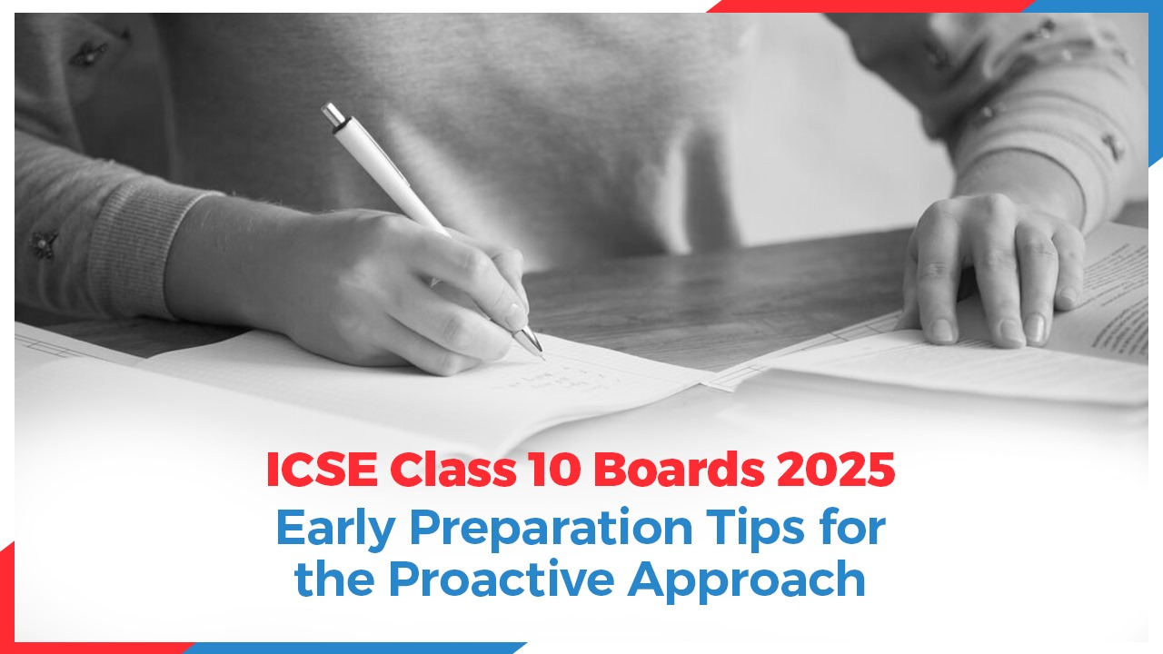 Oswaal 360: ICSE Class 10 Board 2025: Early Preparation Tips for the ...