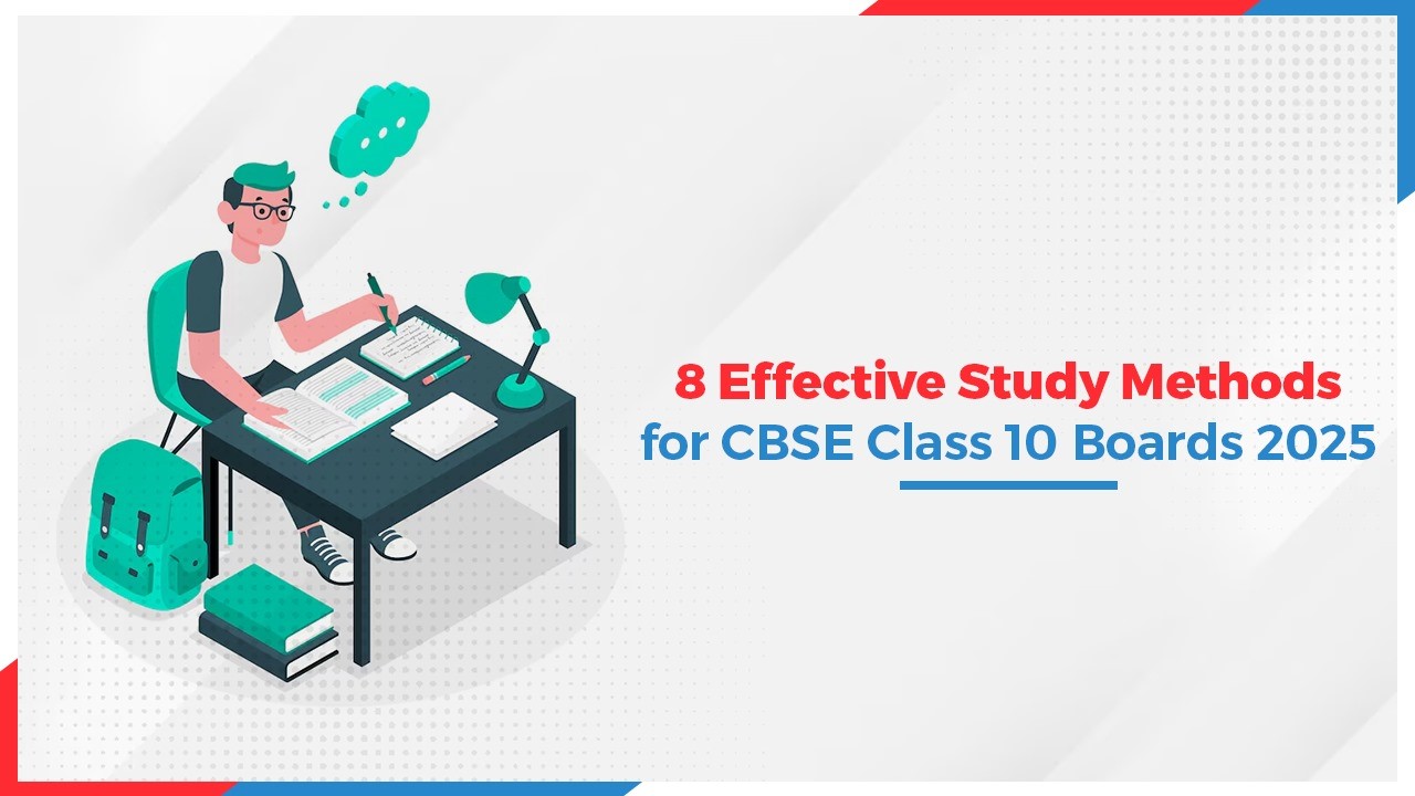 8 Effective Study Methods for CBSE Class 10 Boards 2025 