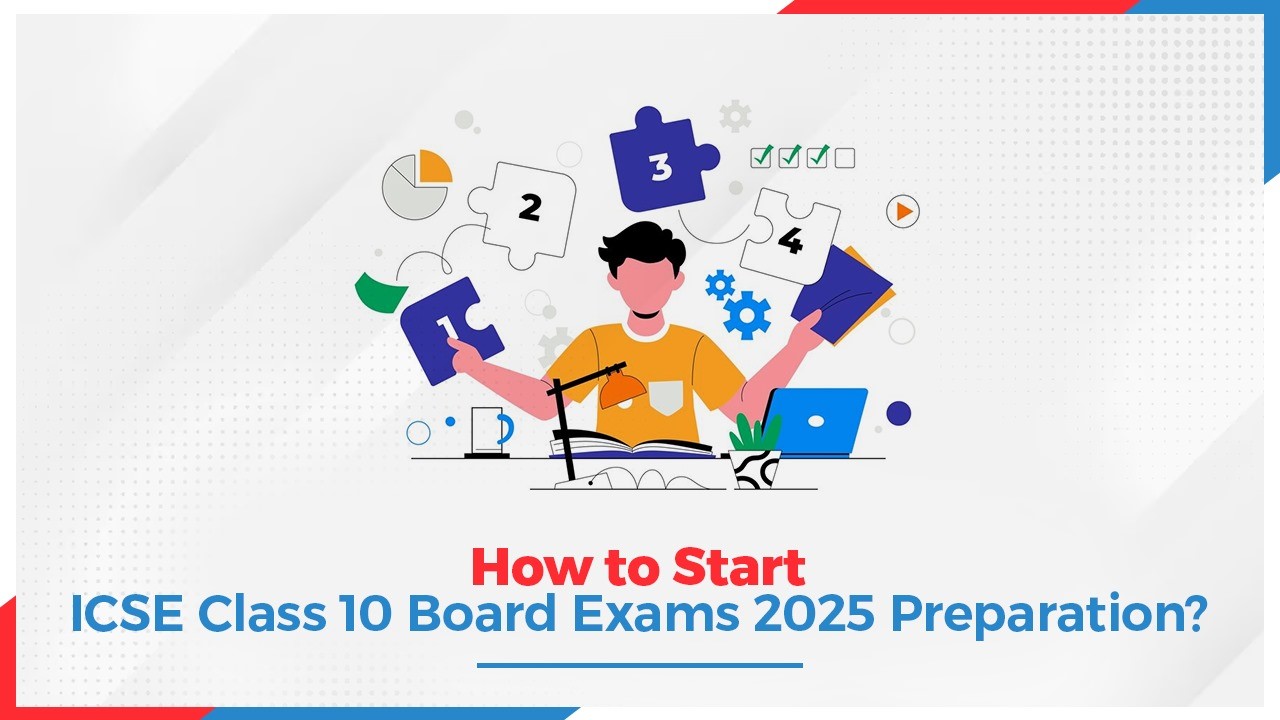 Oswaal 360: How to Start ICSE Class 10 Board Exams 2025 Preparation?