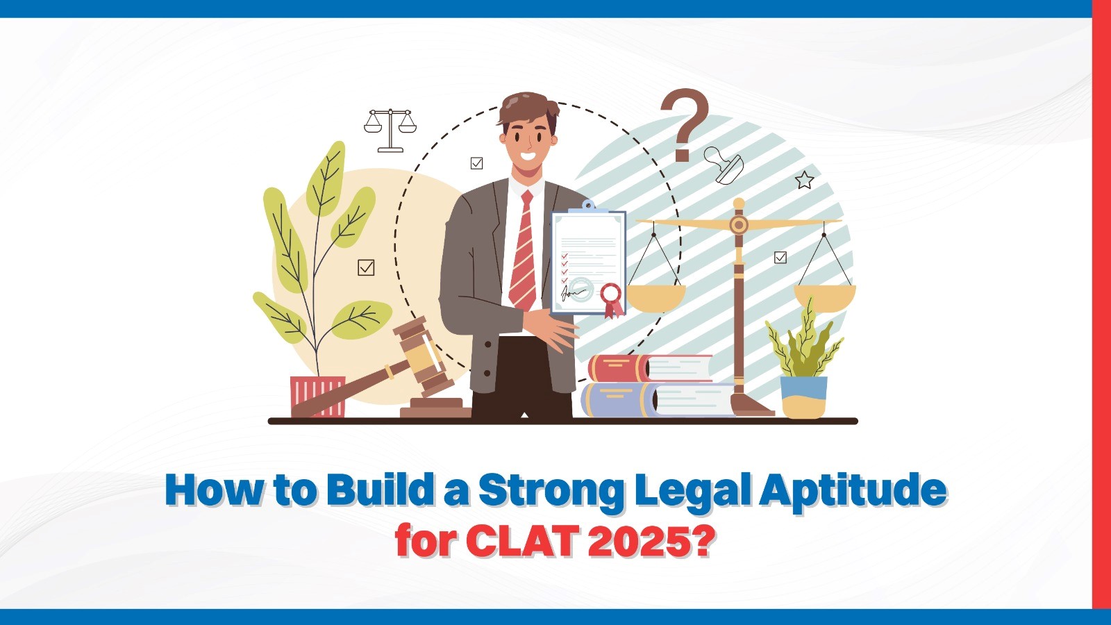 Oswaal 360: How to Build a Strong Legal Aptitude for CLAT 2025?
