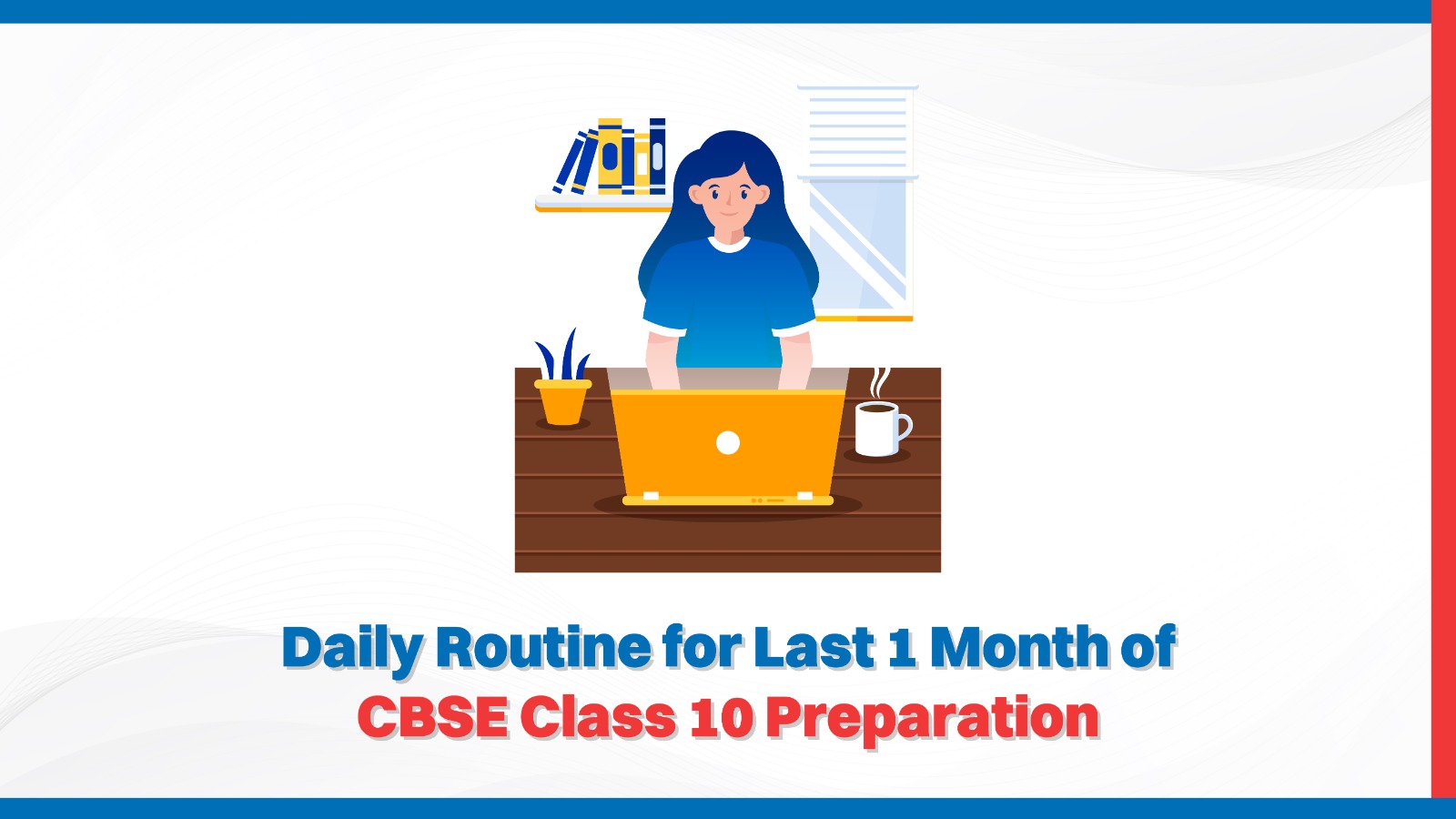 Ccd Class Routine Image Oswaal 360: Daily Routine for Last 1 Month of CBSE Class 10 Preparation