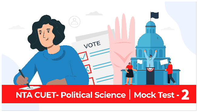 Sample Paper 2 | CUET | Political Science