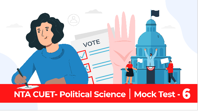 Sample Paper 6 | CUET | Political Science