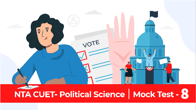 Sample Paper 8 | CUET | Political Science