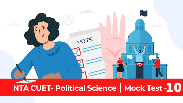 Sample Paper 10 | CUET | Political Science